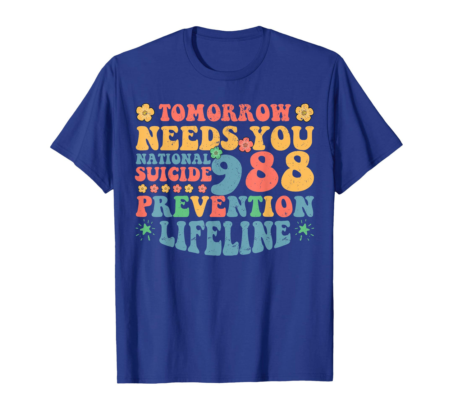 Retro Tomorrow Needs You 988 Suicide Prevention Awareness T-Shirt