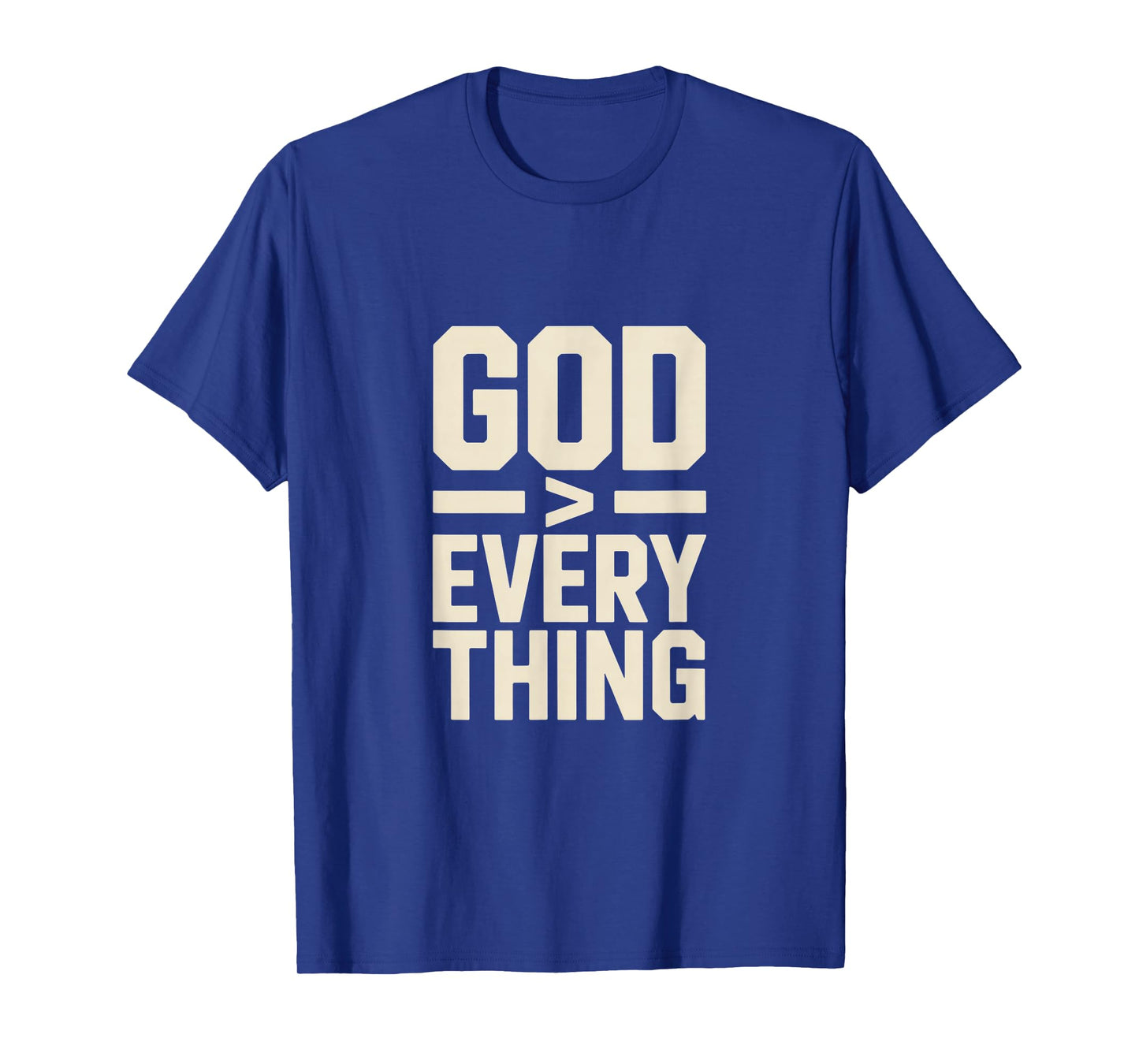 Christian God Greater Than Everything Bold Statement T-Shirt