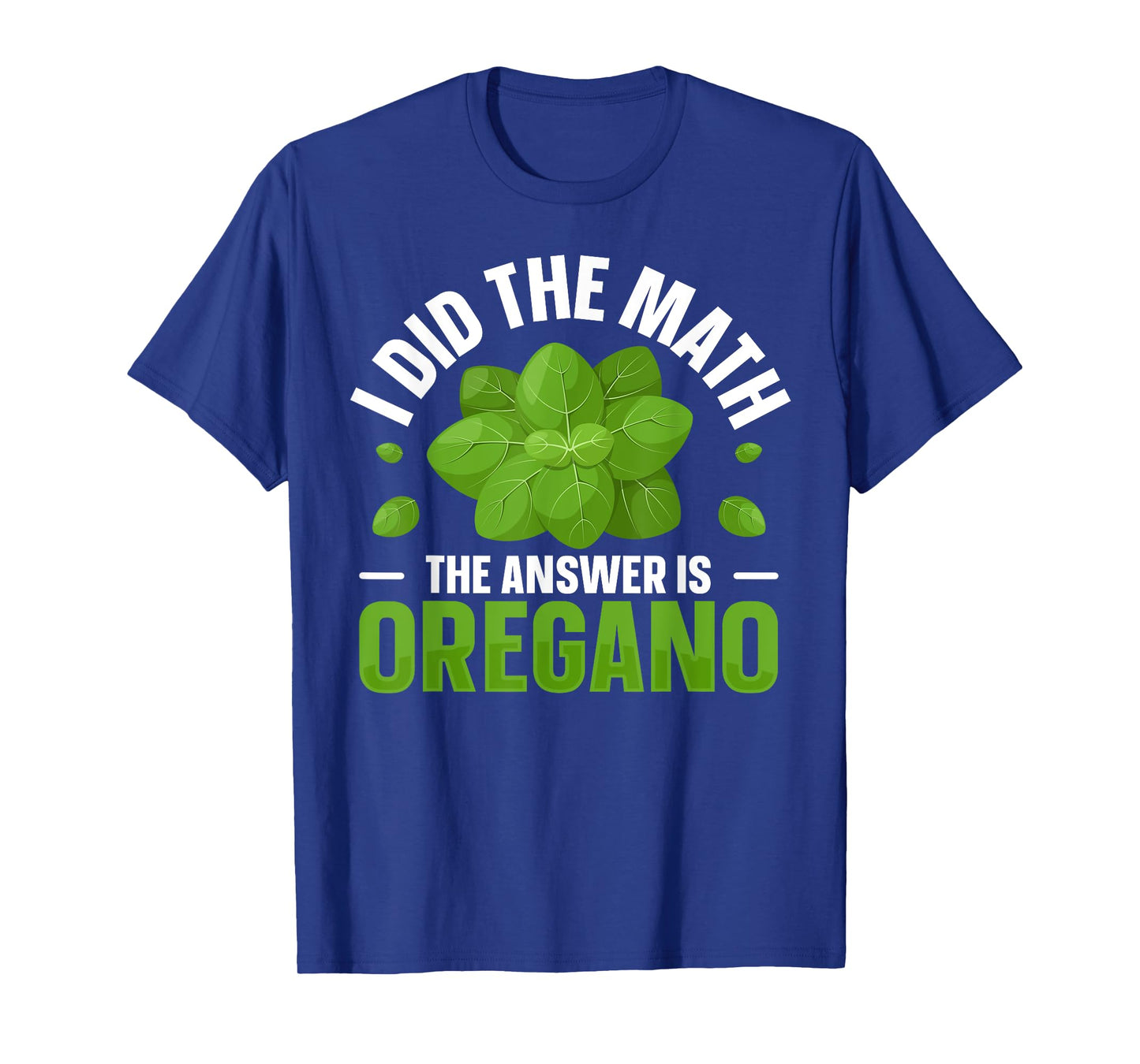 Oregano Spices and Herbs Quote for a Oregano fan T-Shirt