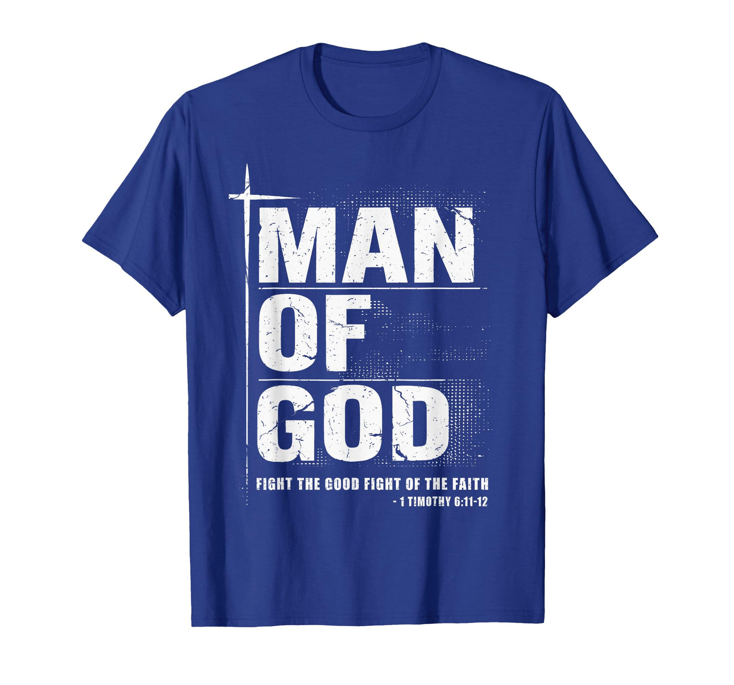 Man of God Christian Dad Bible Verse Timothy 6 11 Grunge T-Shirt