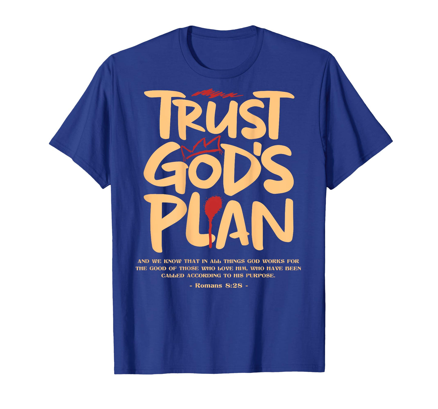 Trust God's Plant - Romans 8:28 T-Shirt