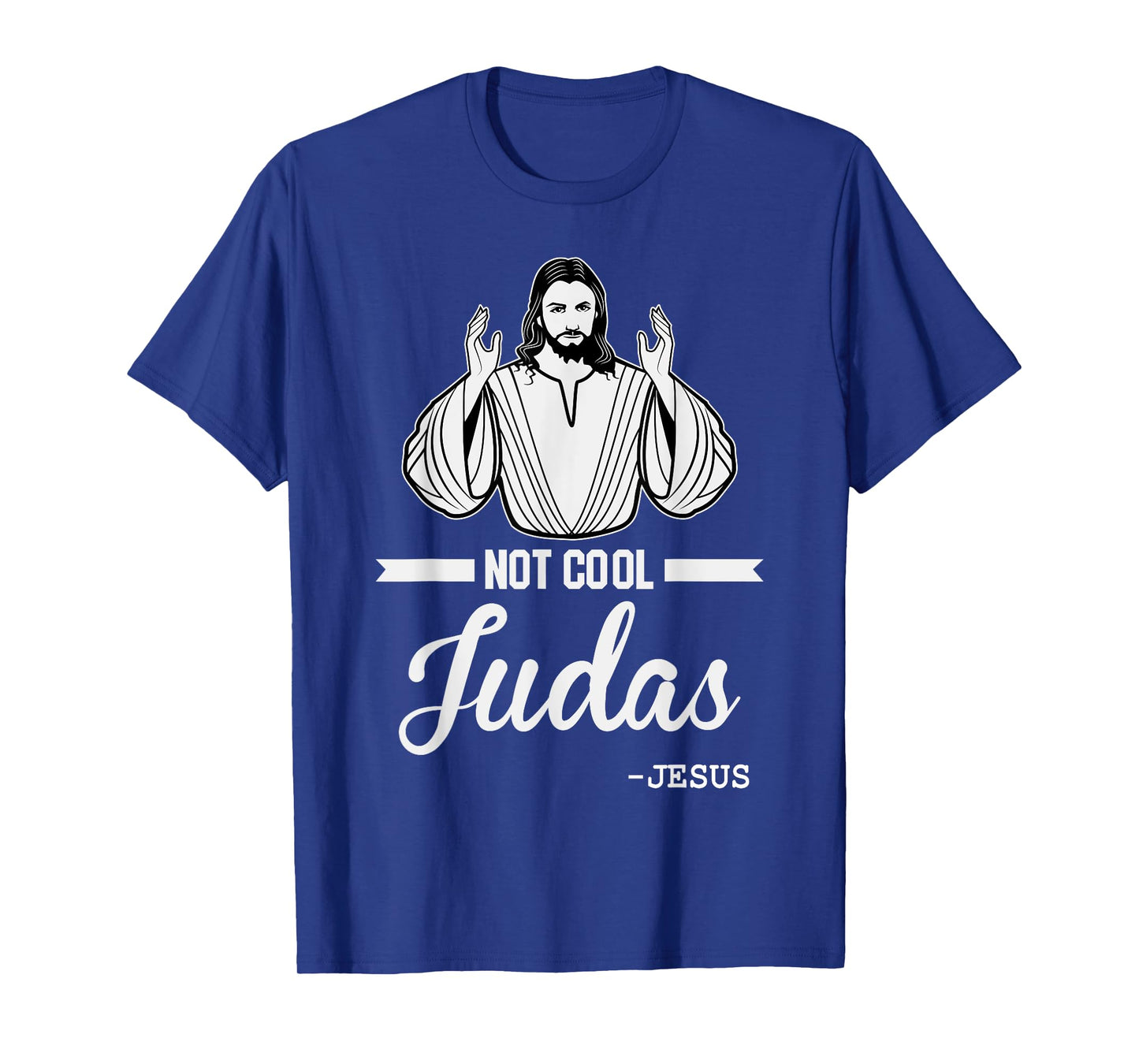 Not Cool Judas Christian Jesus Meme Humor Christ Lord T-Shirt