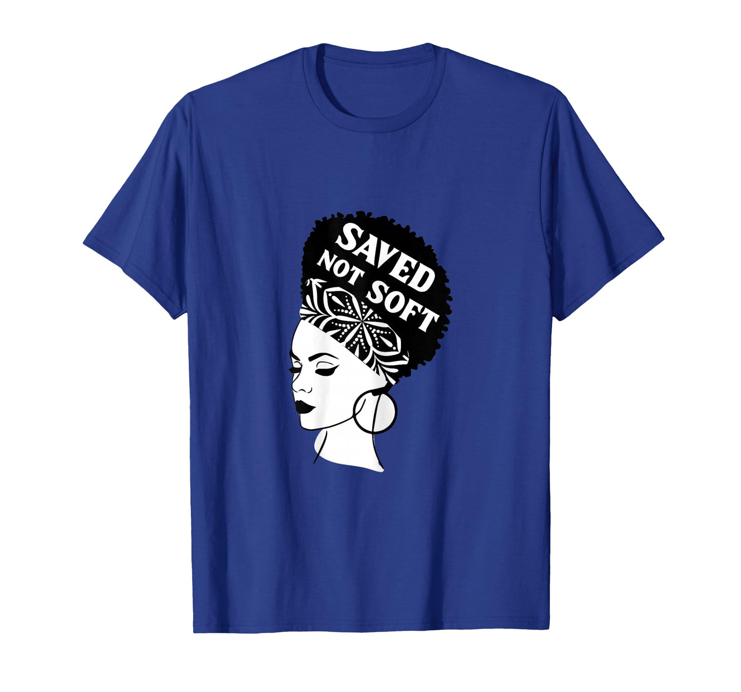 Saved, Not Soft Afro Hair Black Women Christian Faith Gift T-Shirt