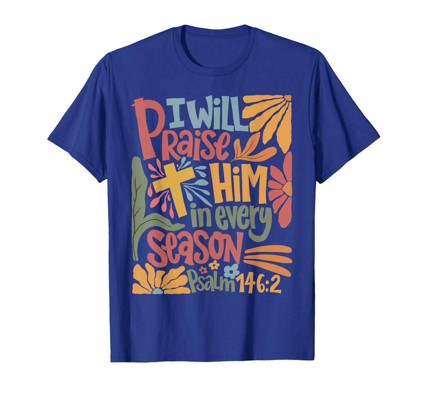 Faith Cross Christ Religious Inspirational Apparel I'll Praise Him In Every Season Christian Cross T-Shirt - Unisex Adult, Black, X-Small, Short Sleeve