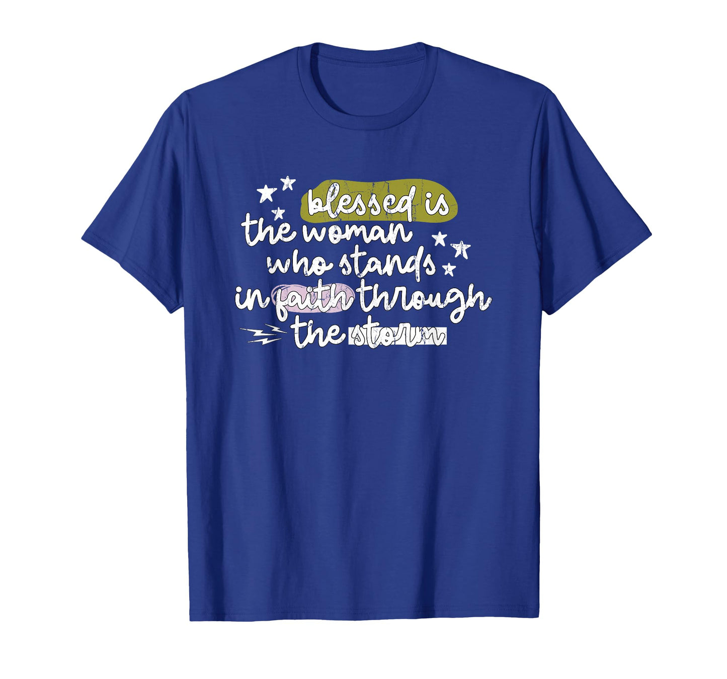 Blessed is The Woman Who Stands in Faith Through The Storms T-Shirt