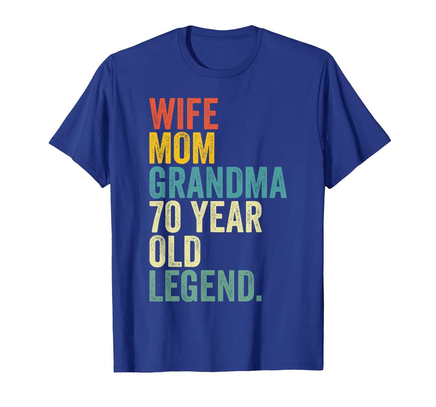Wife Mom Grandma 70 Year Old Legend Retro 70th Birthday T-Shirt