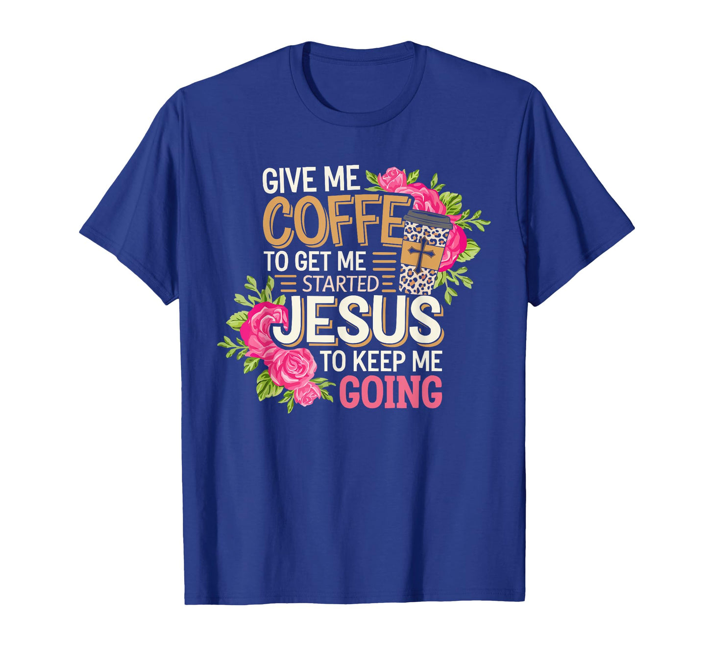Coffee Jesus Christ Religion Christian Caffeine Christianity T-Shirt