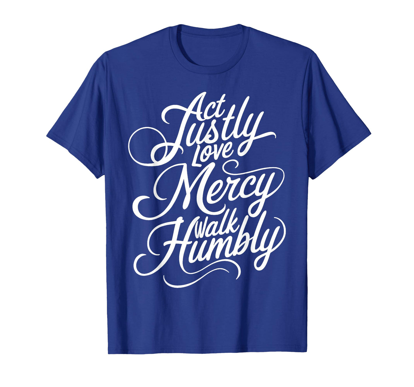 Retro Act Justly Love Mercy Walk Humbly White Text Christ T-Shirt
