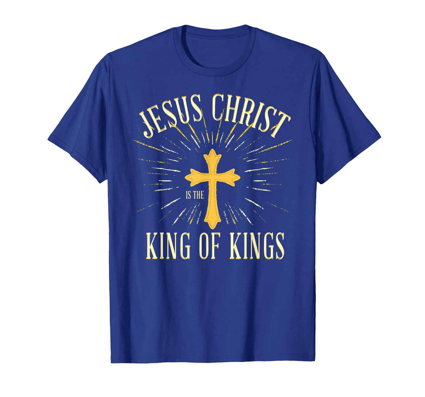 Jesus Christ is The King of Kings - Christian Faith Believer T-Shirt