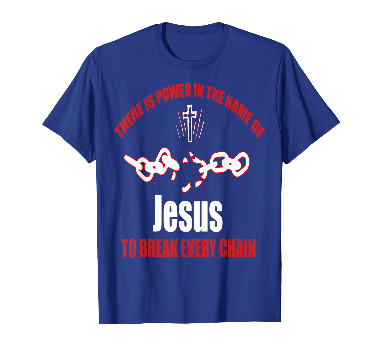 Break Every Chain Christian t shirt T-Shirt