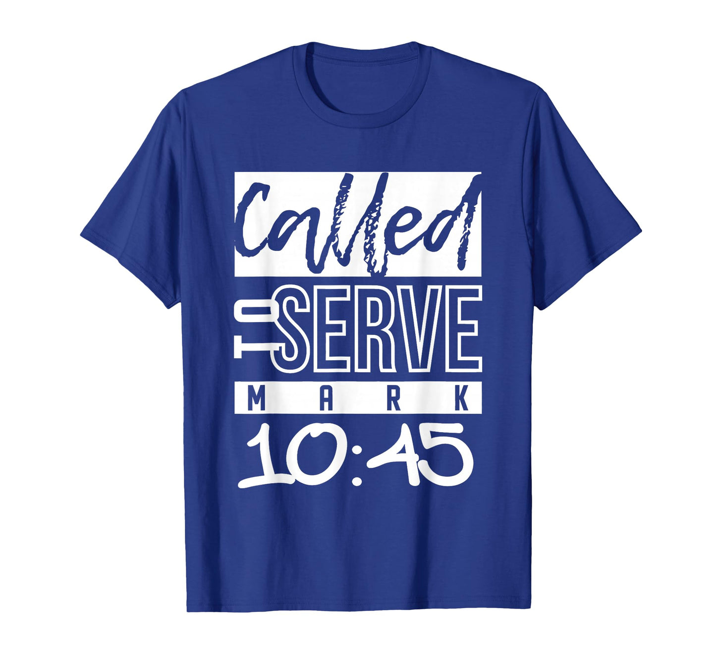 Called to Serve Mark 10:45 Christian Bible Verse Faith T-Shirt
