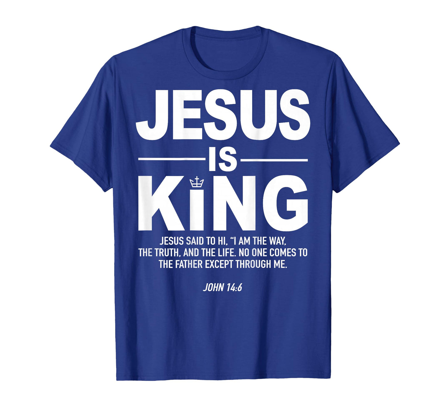 Jesus is King Religious Faith God Christian Men Women Kids T-Shirt