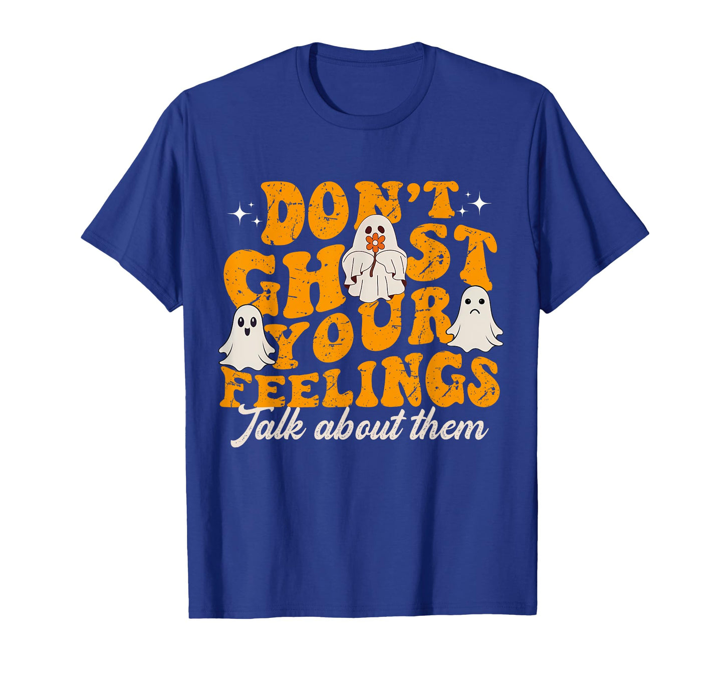 Funny Mental Health Halloween Don't Ghost Your Feelings T-Shirt