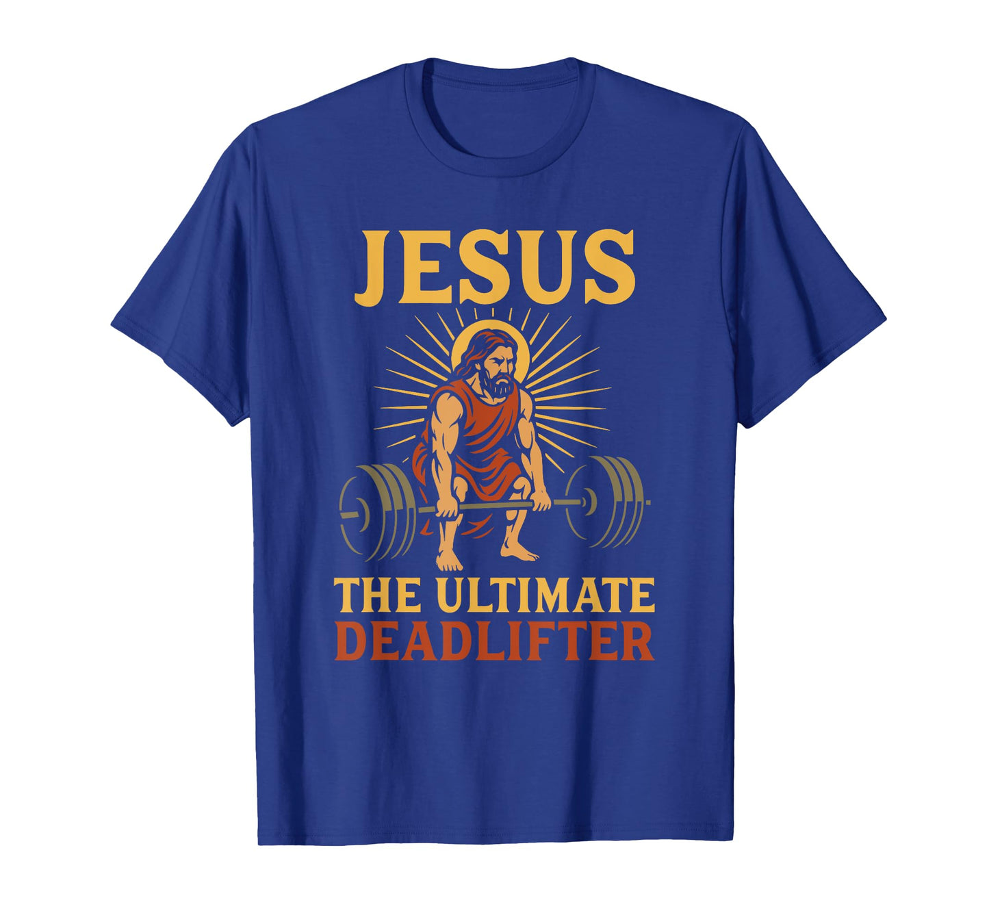 Jesus The Ultimate Deadlifter Christian Gym Workout Deadlift T-Shirt