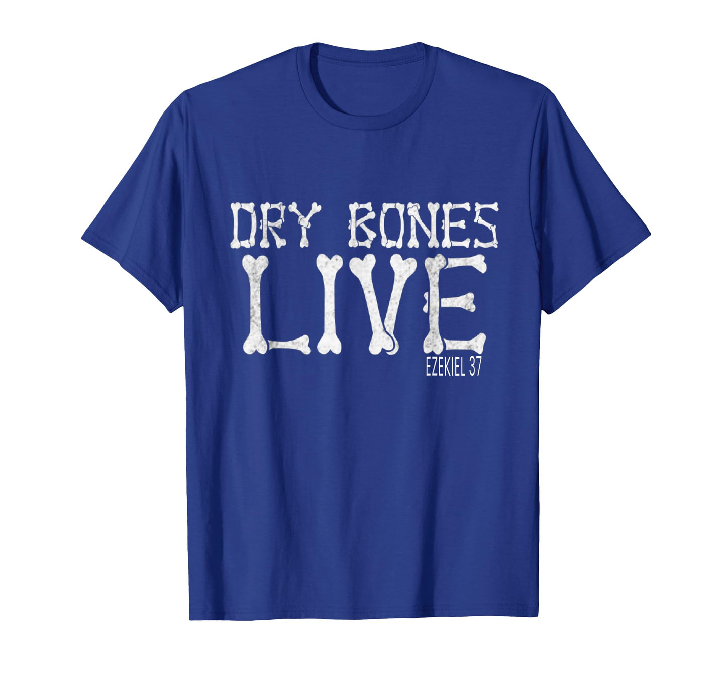 Bible Verse Dry Bones Live T-Shirt