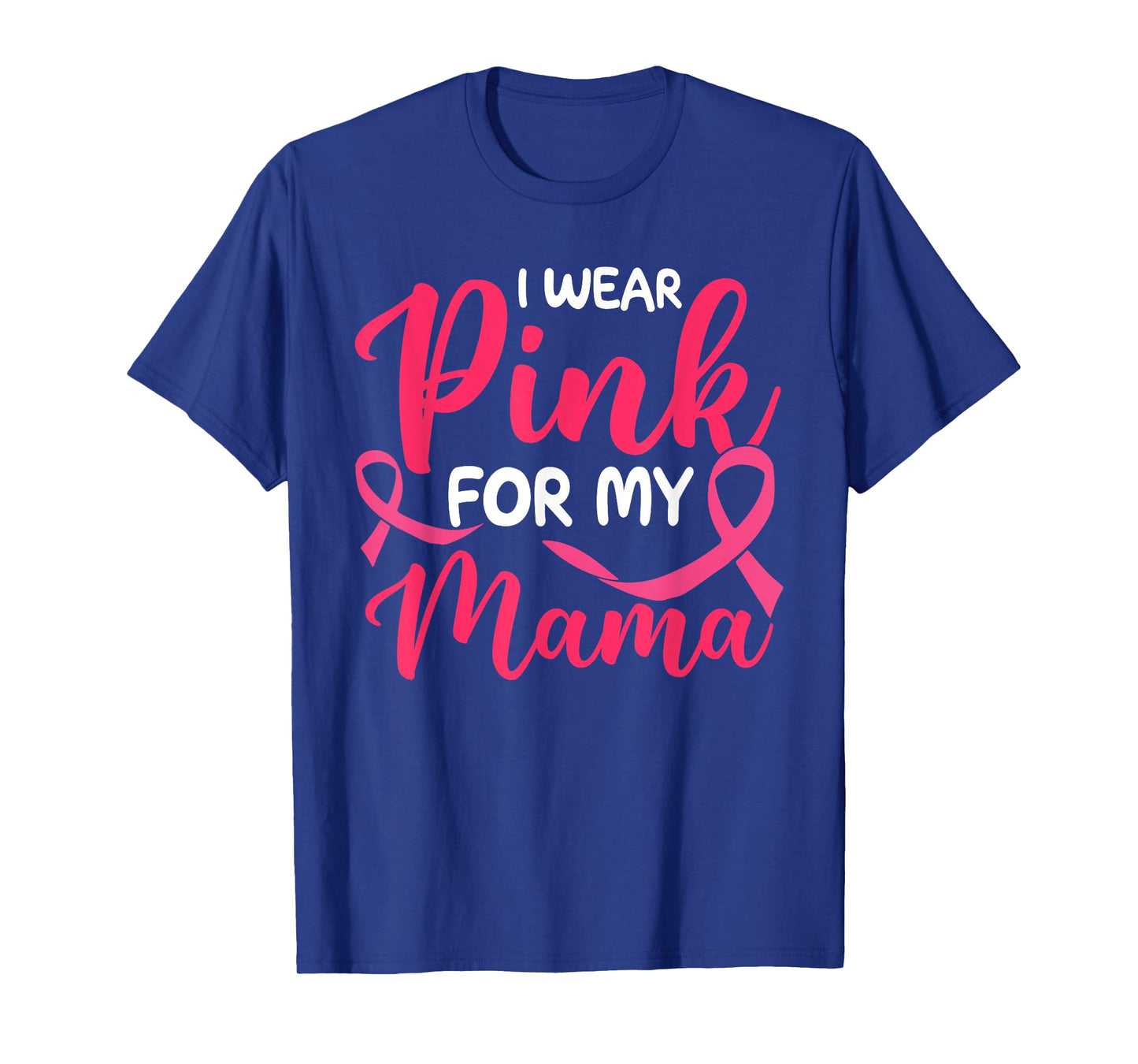 I Wear Pink For My Mama Pink Ribbon T-Shirt