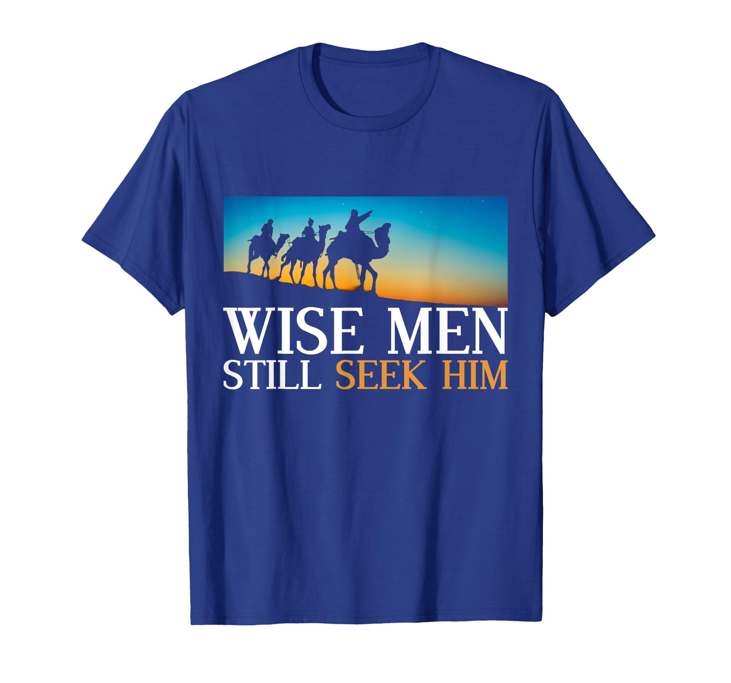 Wise Men Still Seek Him Jesus Christ Devotee Prayer T-Shirt