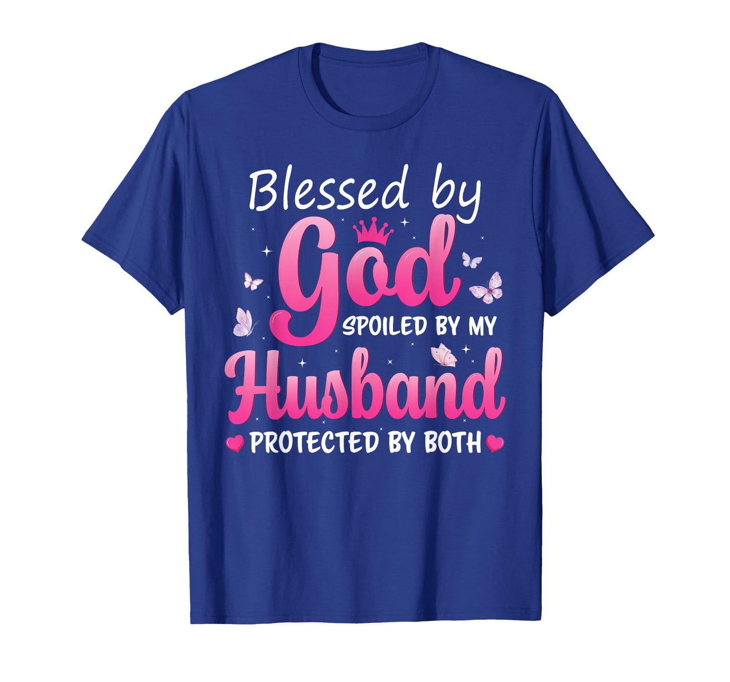 Blessed By God Spoiled By Husband Pink Butterfly Funny Women T-Shirt