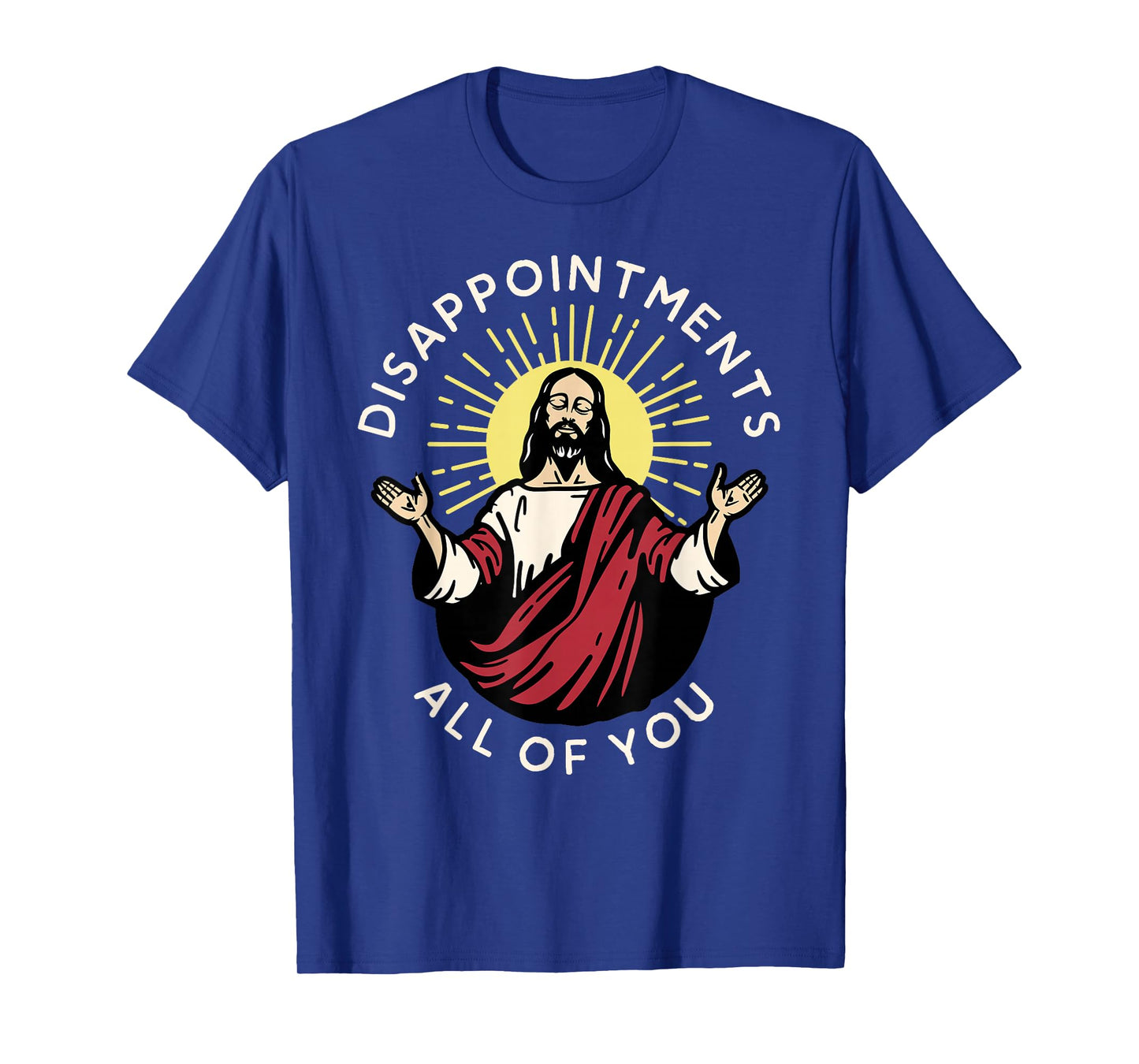 Disappointments All of You Funny Jesus Christian Religion T-Shirt