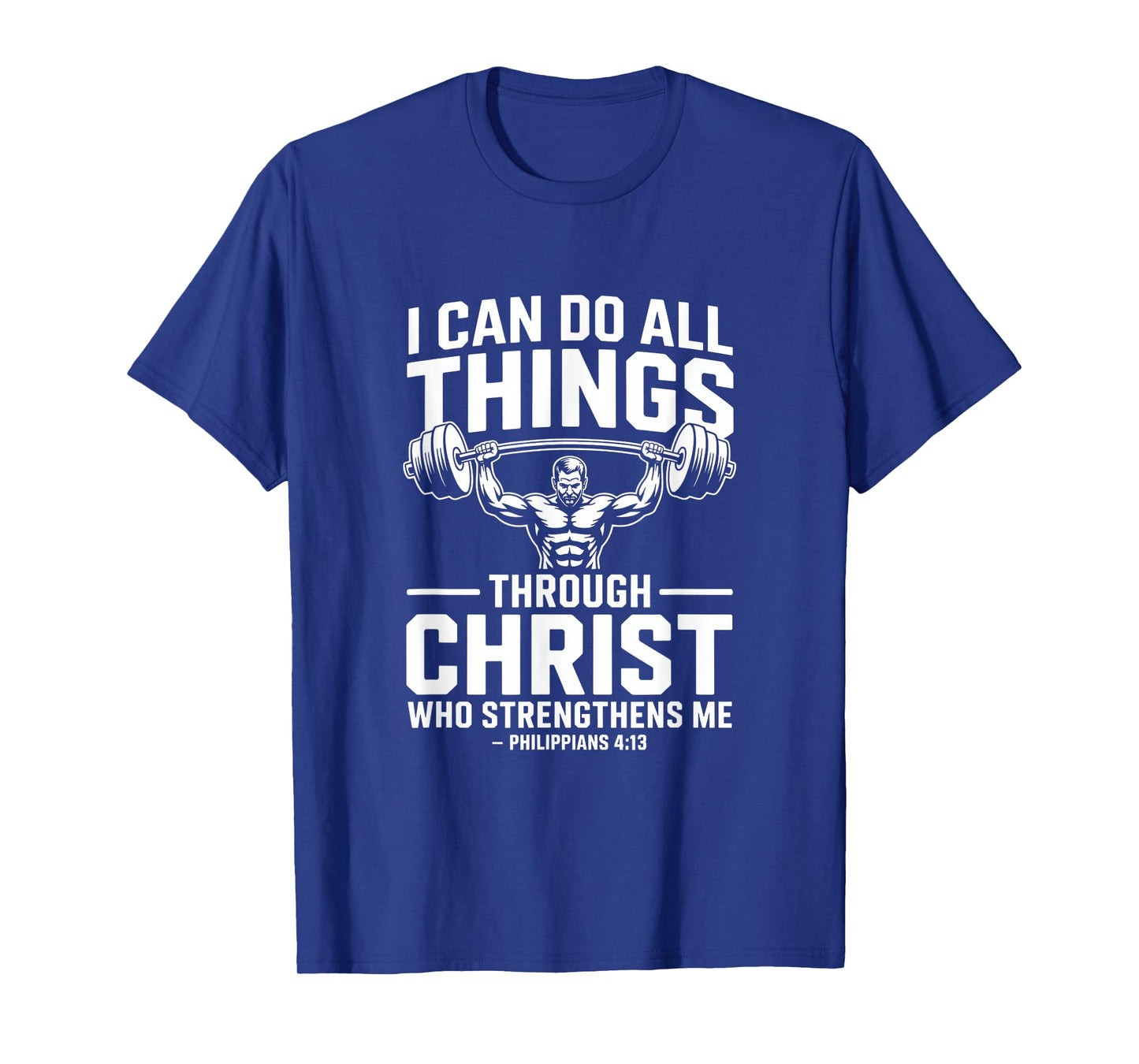 I Can Do All Things Through Christ Fitness T-Shirt
