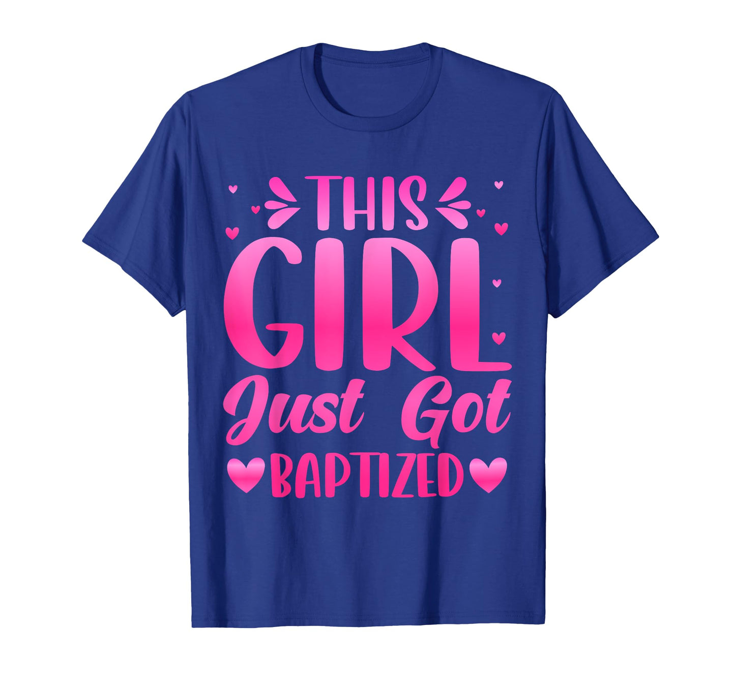 This Girl Just Got Baptized Christian Communion Baptism 2025 T-Shirt