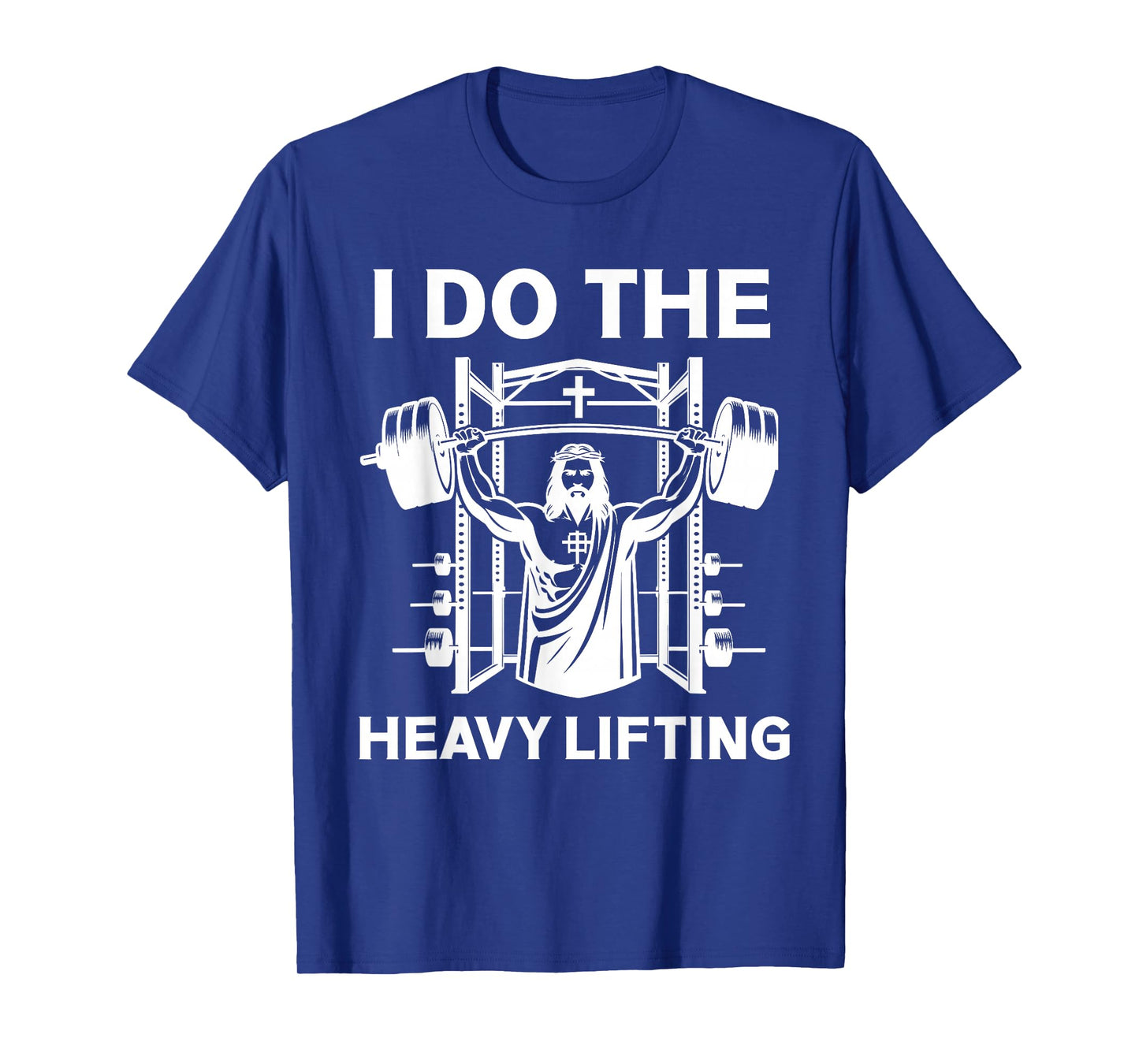 Christian Workout Jesus I Do The Heavy Lifting Inspirational T-Shirt