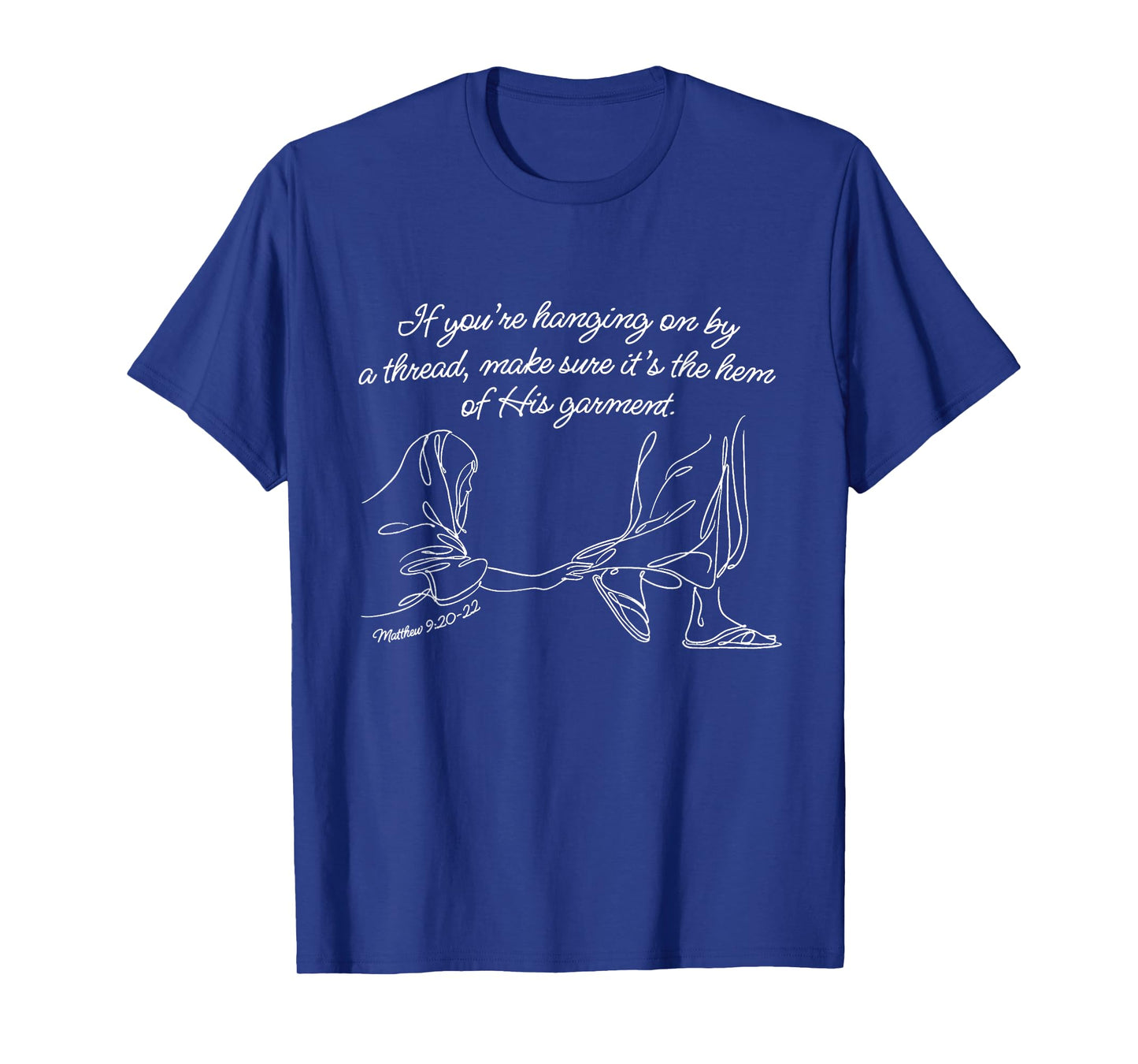 If You're Hanging On By A Thread Make Sure Its The Hem T-Shirt