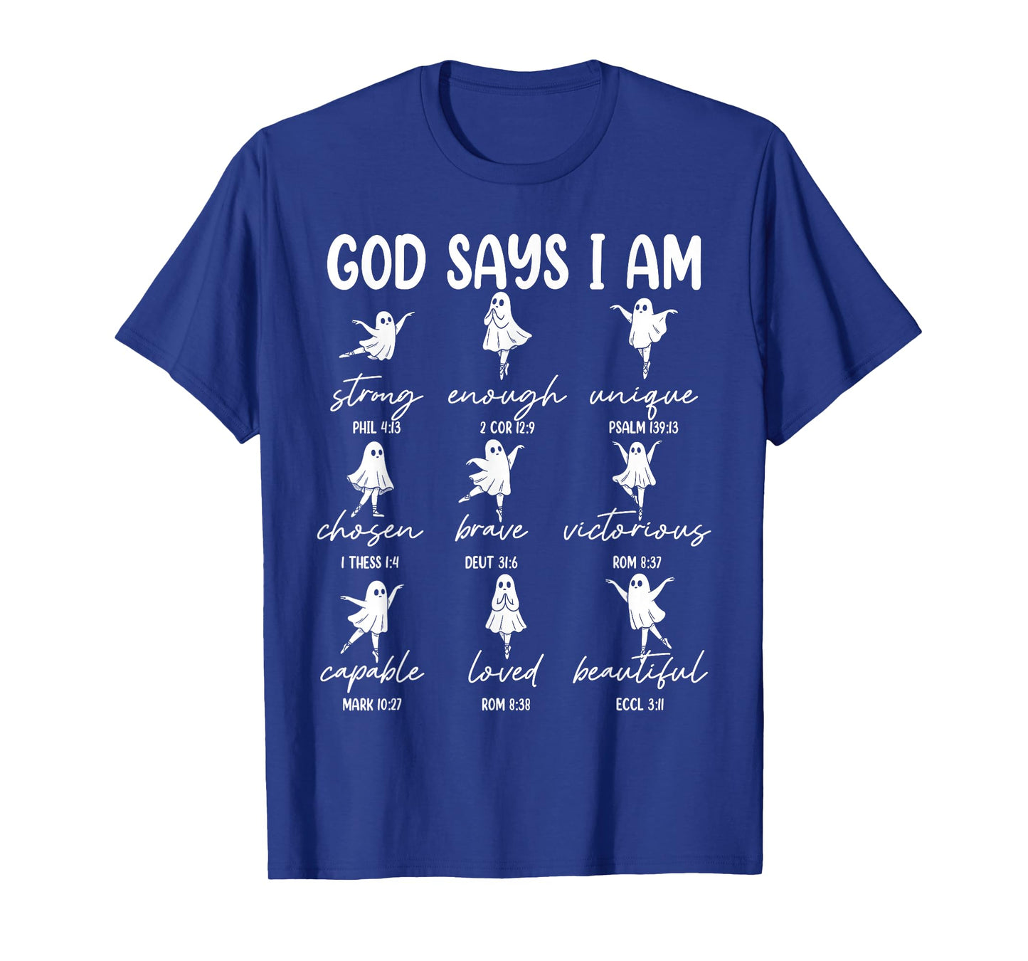 God Says I Am Strong Brave Loved Scripture Ghost Gift T-Shirt