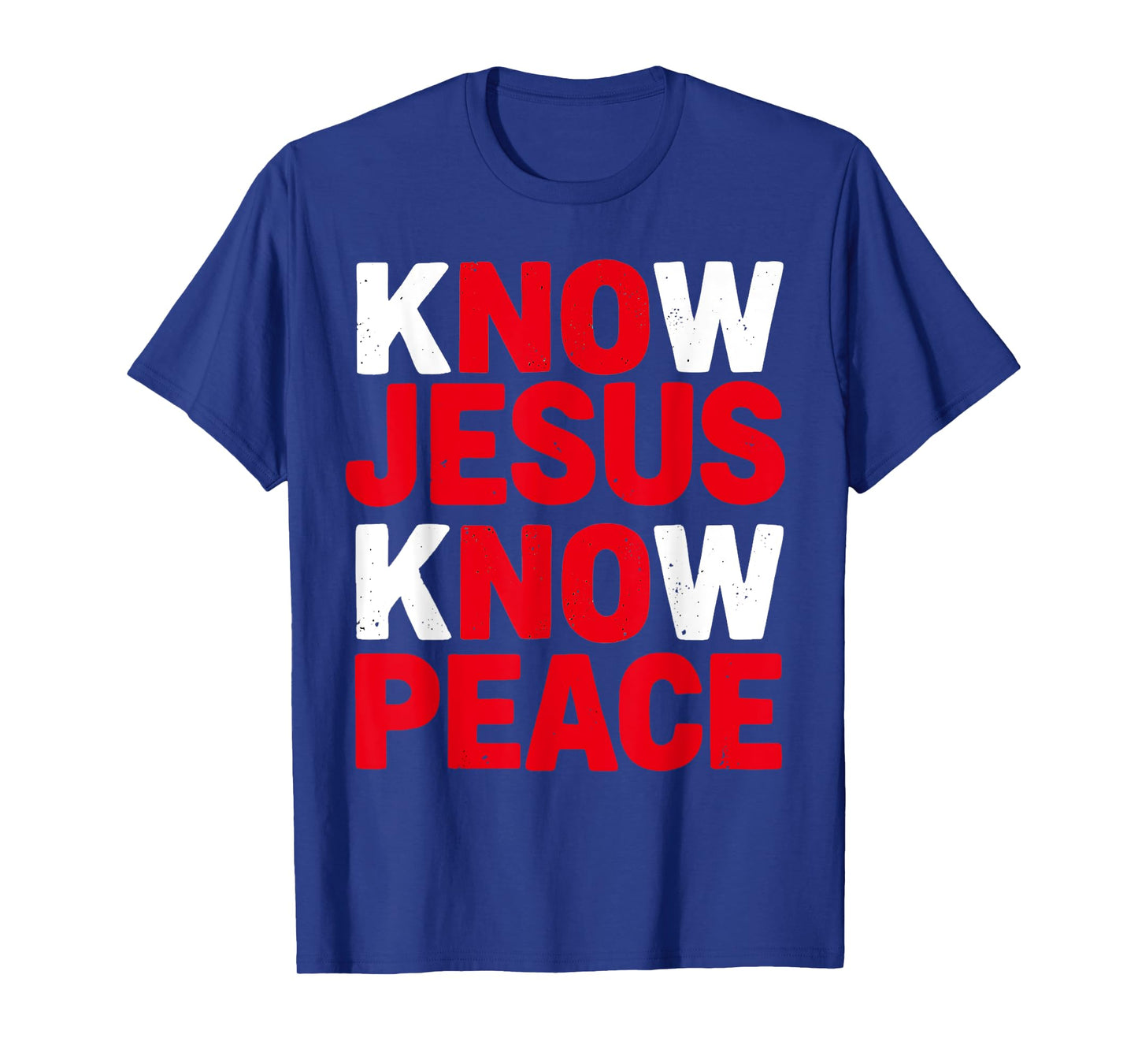 Know Jesus Know Peace Religion God Church Christians T-Shirt