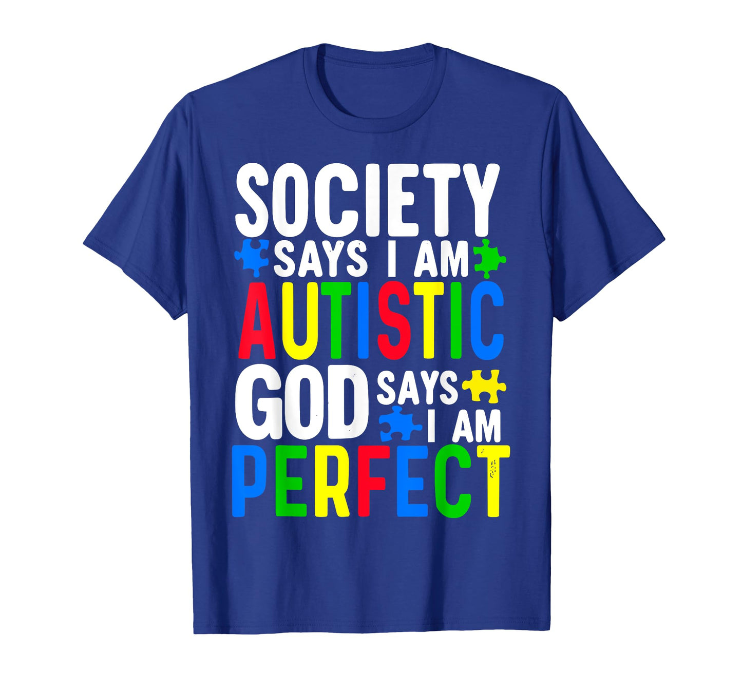Autism Awareness Society Says I'm Autistic T-Shirt