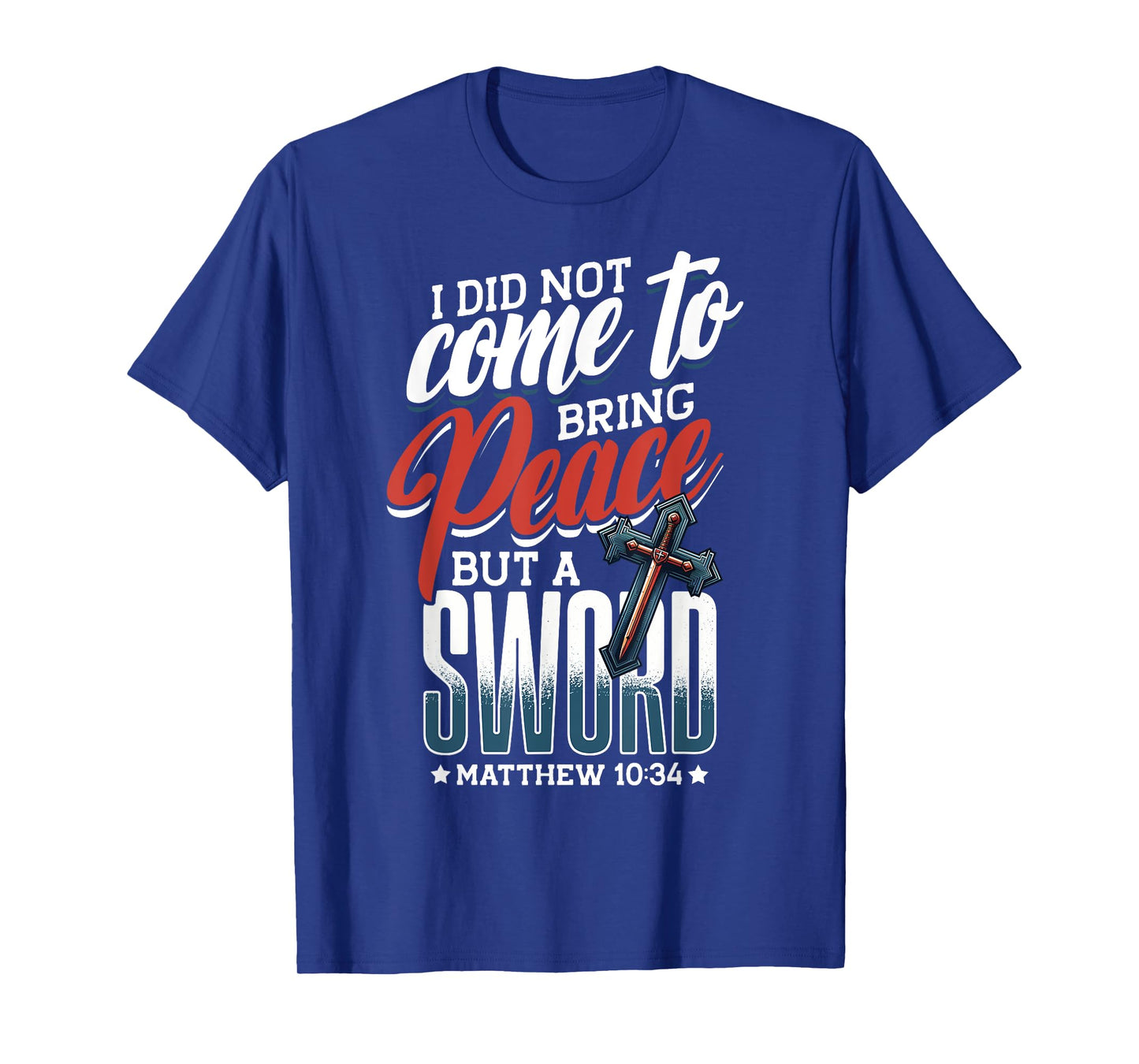 Christian Sword On Cross, Matthew 10:34, God & Jesus Sword T-Shirt