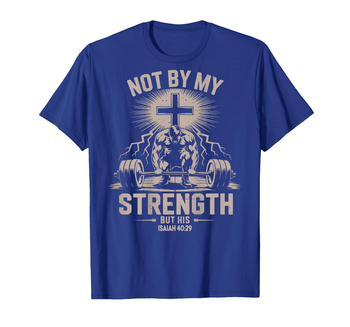 Not by My Strength But His Funny Christian Workout Gym Jesus T-Shirt