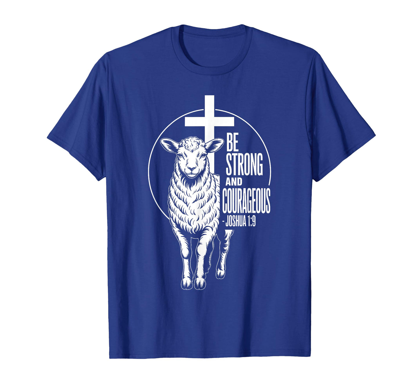 Be Strong and Courageous Joshua 1:9 Triumph T-Shirt