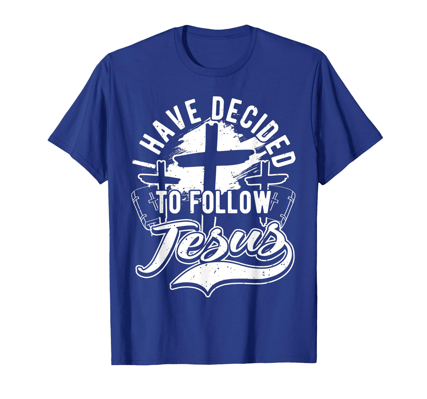 I Have Decided To Follow Jesus Christ, Baptism & Christian T-Shirt