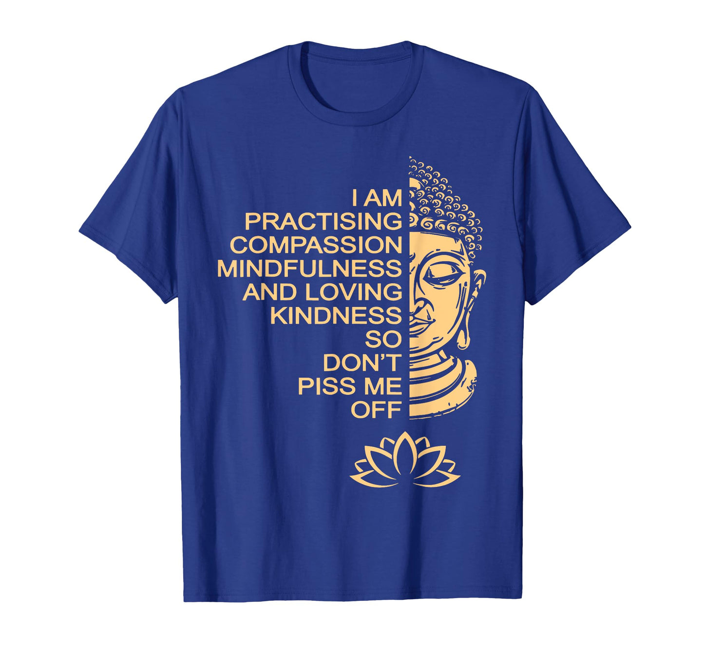 Meditation Buddha Lotus I Am Practising Compassion T-Shirt
