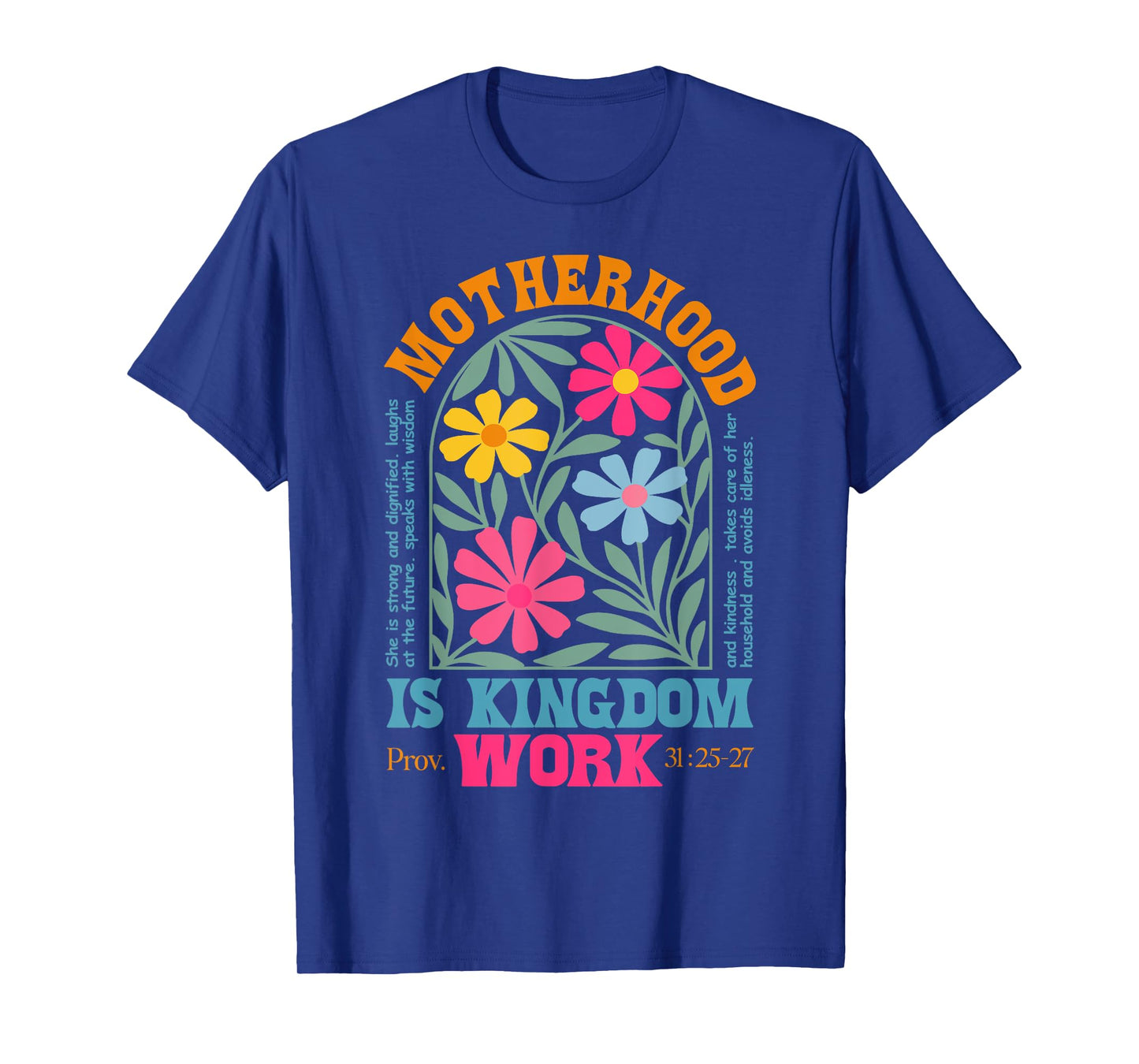 Floral Mother Faith Religion Mom Motherhood Is Kingdom Work T-Shirt