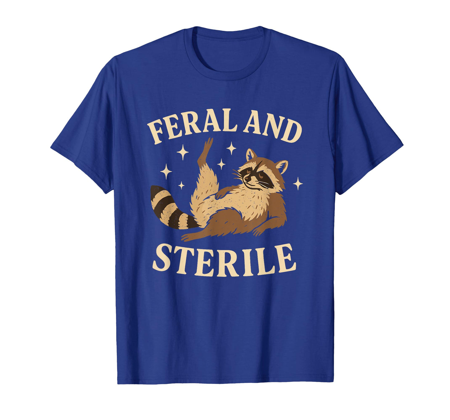Feral and Sterile Funny Hysterectomy Recovery Raccoon T-Shirt