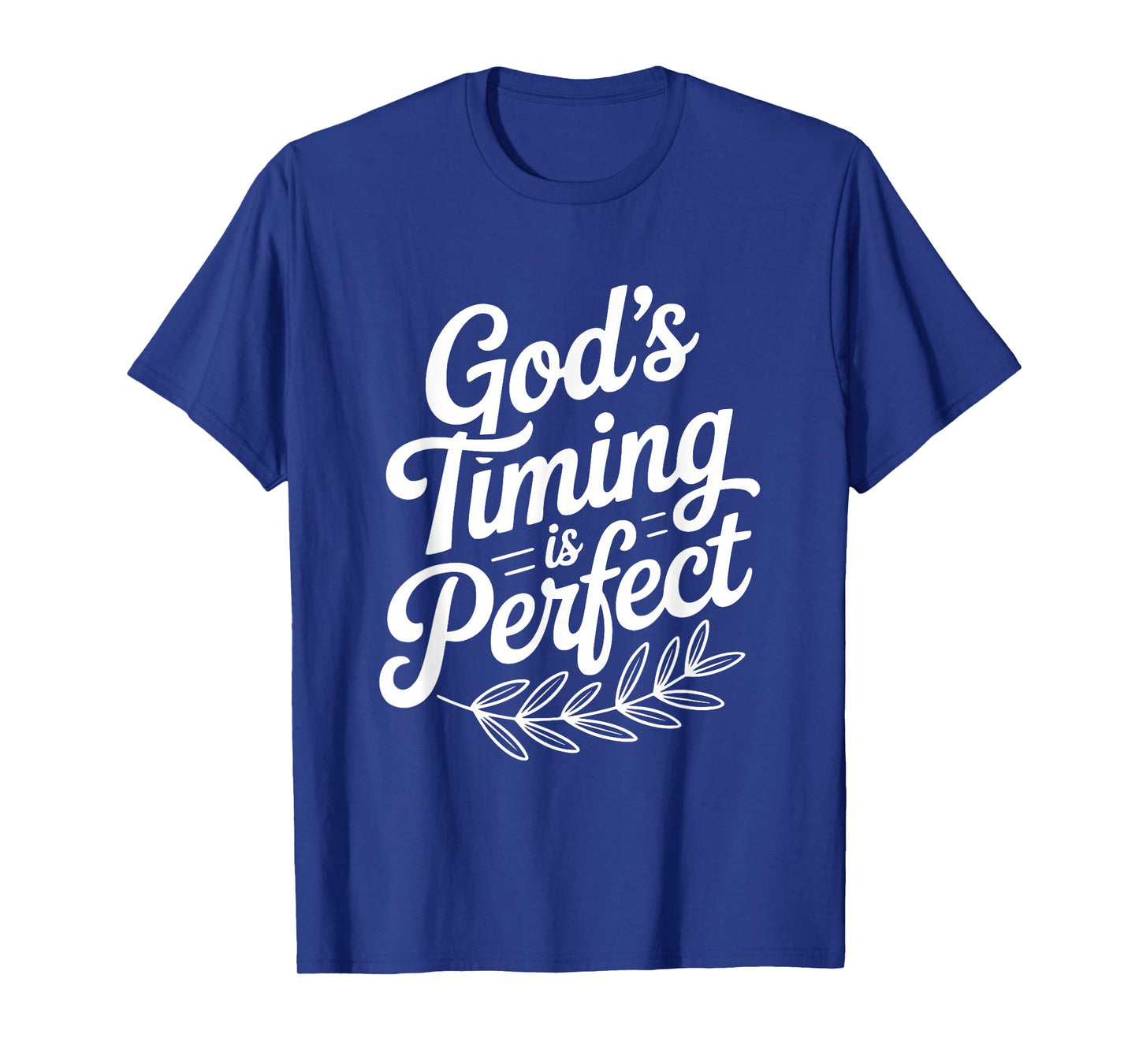 God's Timing is Perfect Christian Faith Inspirational T-Shirt
