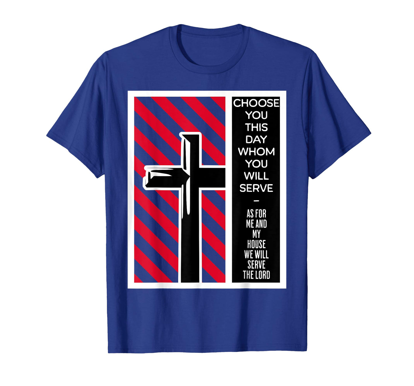 As For Me And My House We Will Serve The Lord Joshua 24 15 T-Shirt