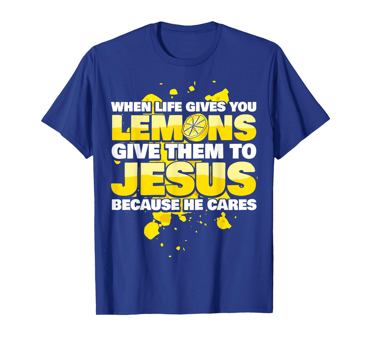 Jesus Christ - Saying Lemonades - Christian T-Shirt