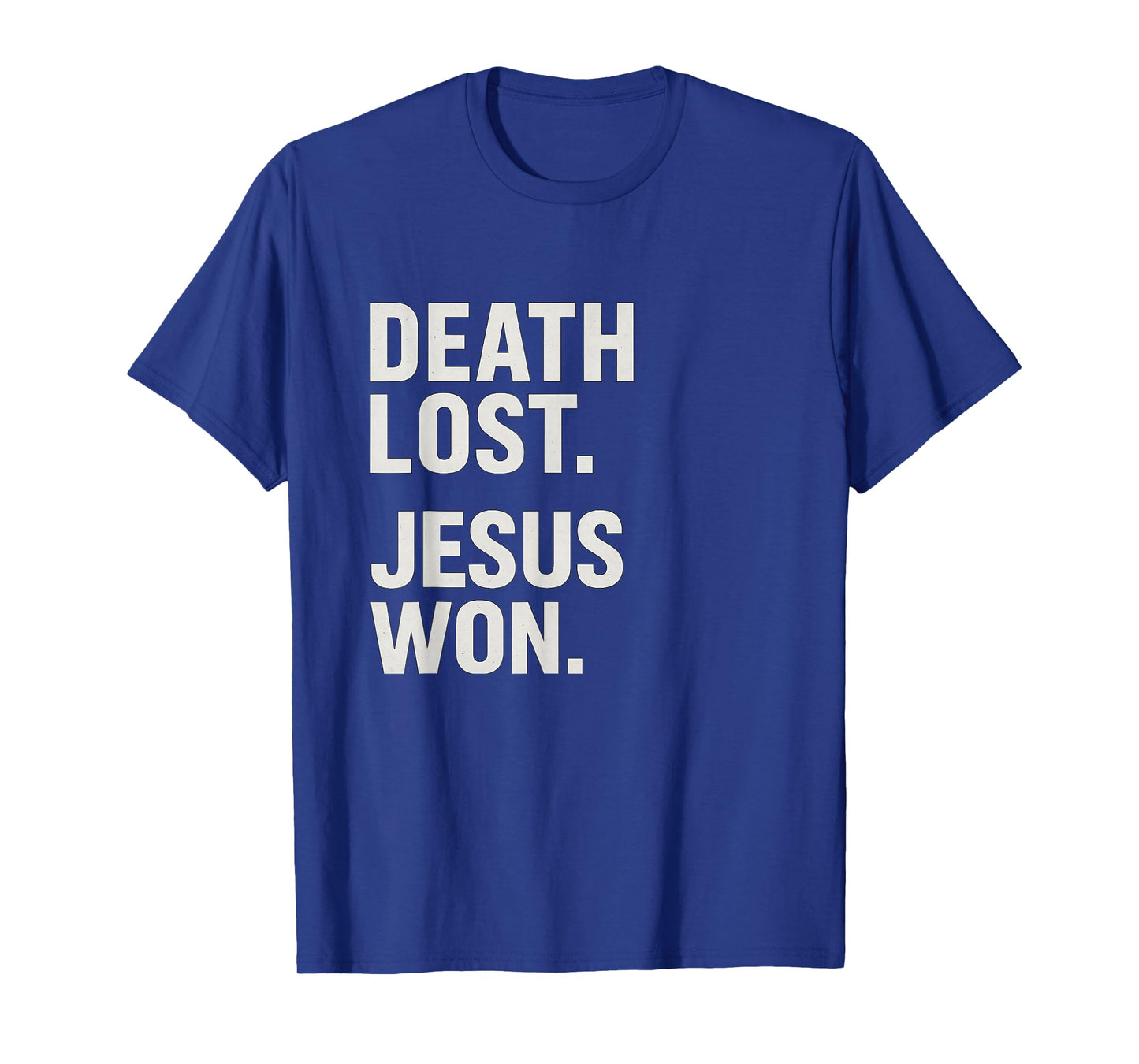 Death Lost Jesus Won Bold Christian Trending T-Shirt