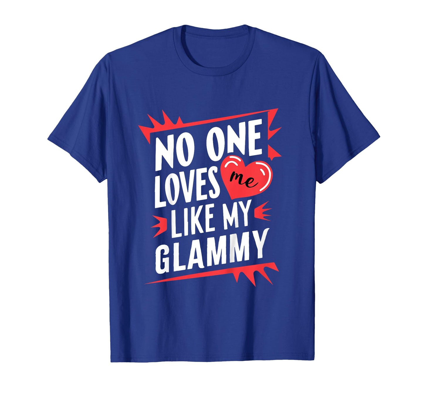 Kids No One Loves Me Like My Glammy Funny Grandkids Grandchild T-Shirt