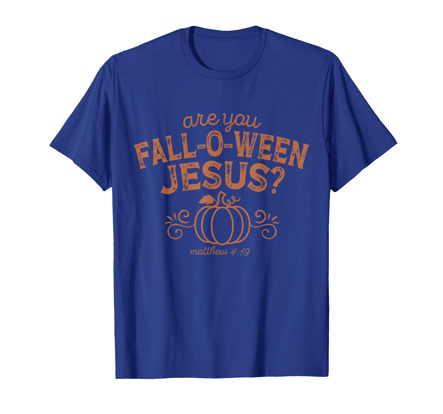 are You Fall-O-Ween Jesus Halloween Christian Bible Verse T-Shirt