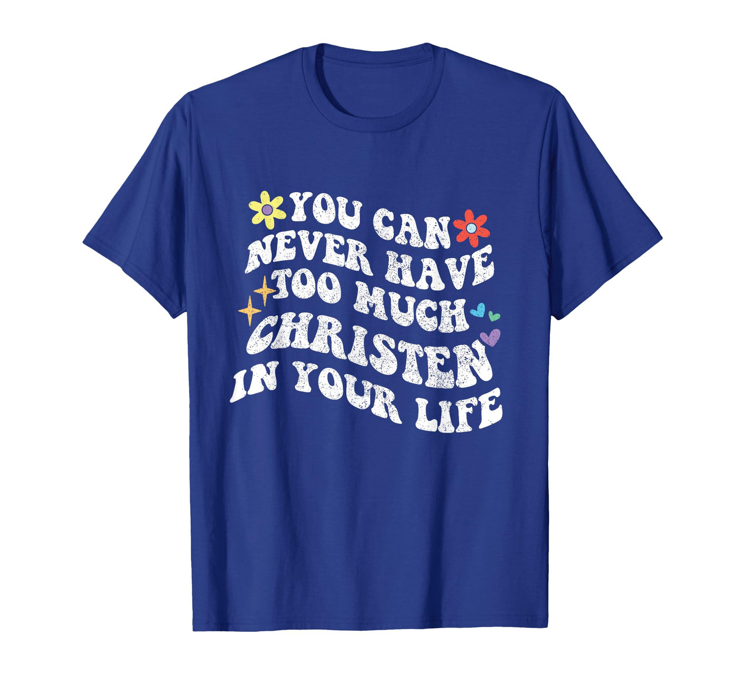 Retro Groovy You Can Never Have Too Much Christen in Your T-Shirt
