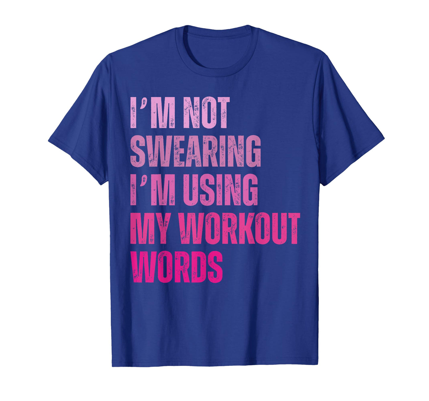I'm Not Swearing I'm Using My Workout Words Funny Gym T-Shirt
