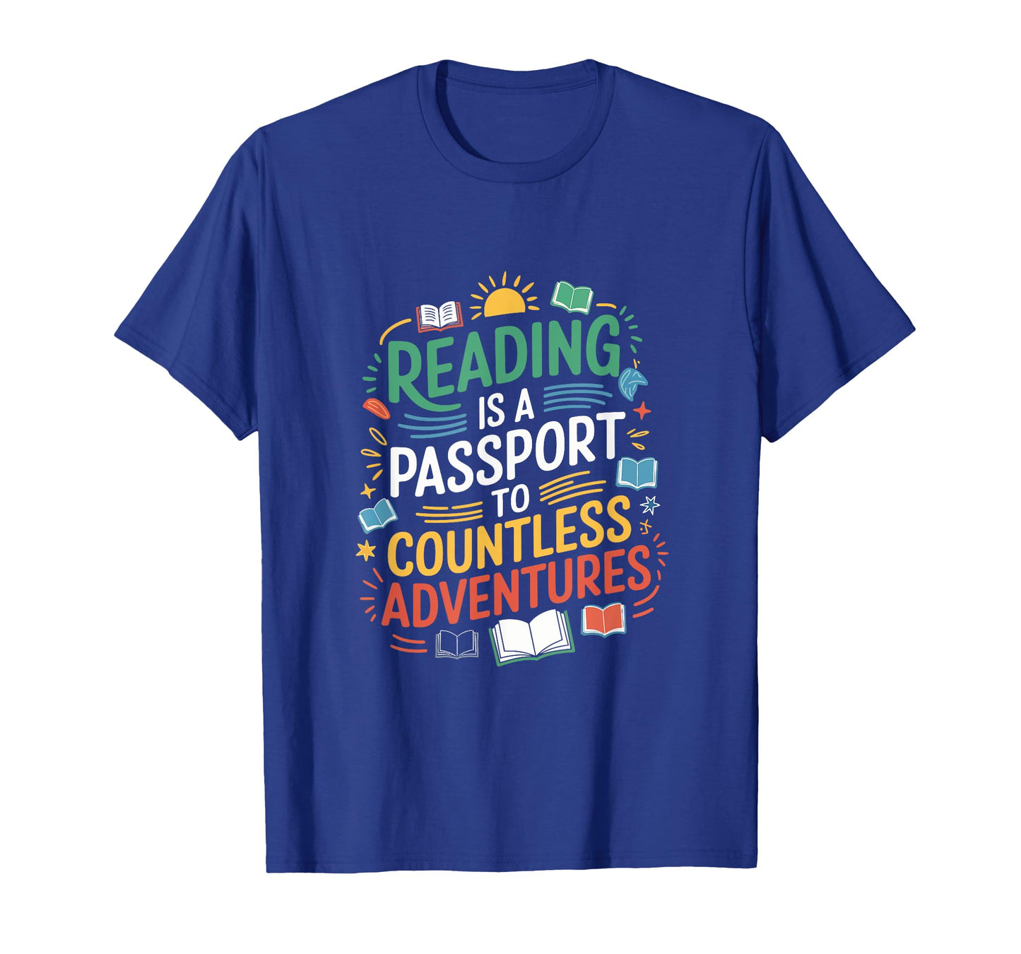 Reading is a passport to countless adventures, Bookworm T-Shirt