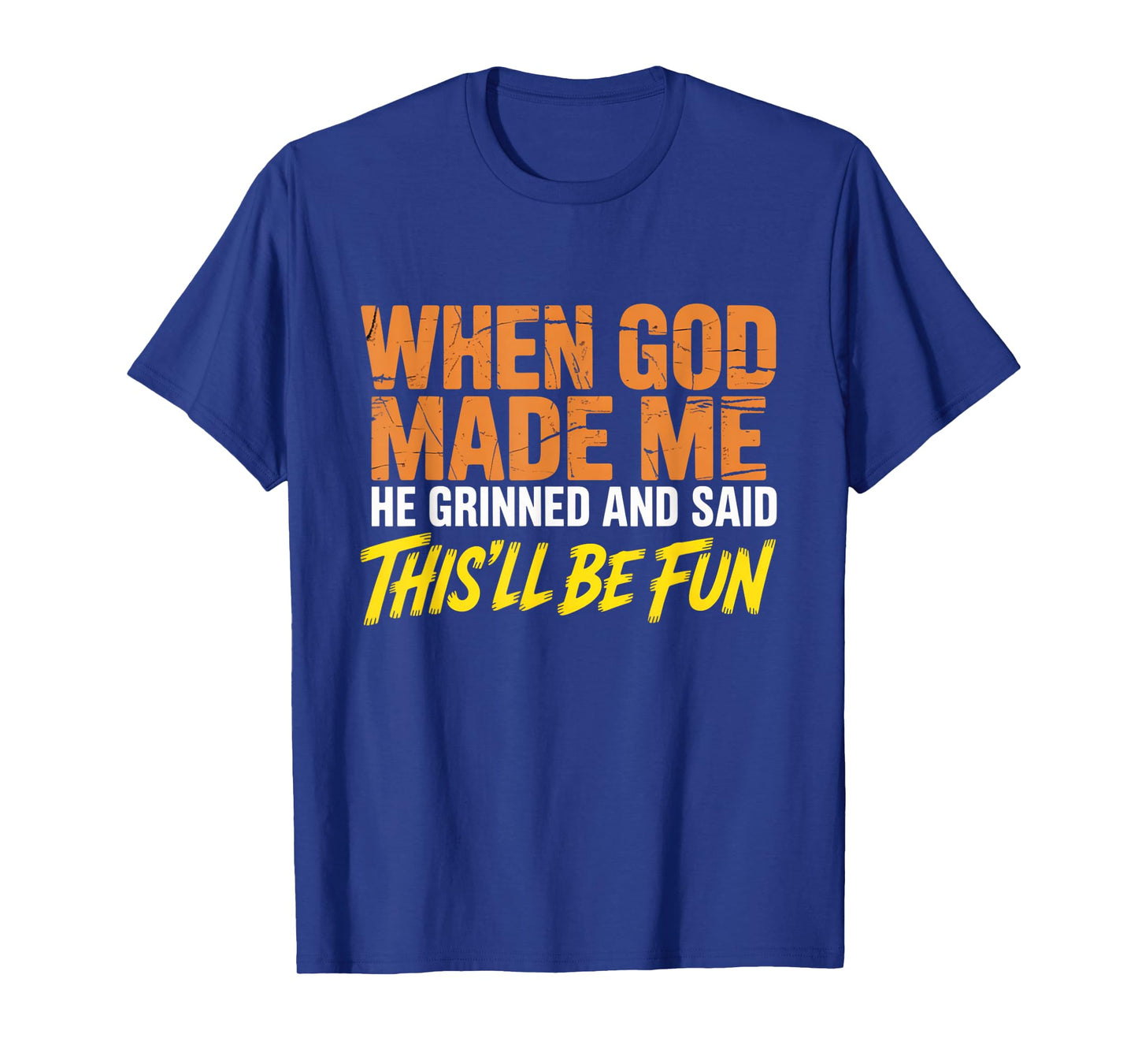 When God Assembled Me He Grinned and Said funny Sarcastic T-Shirt
