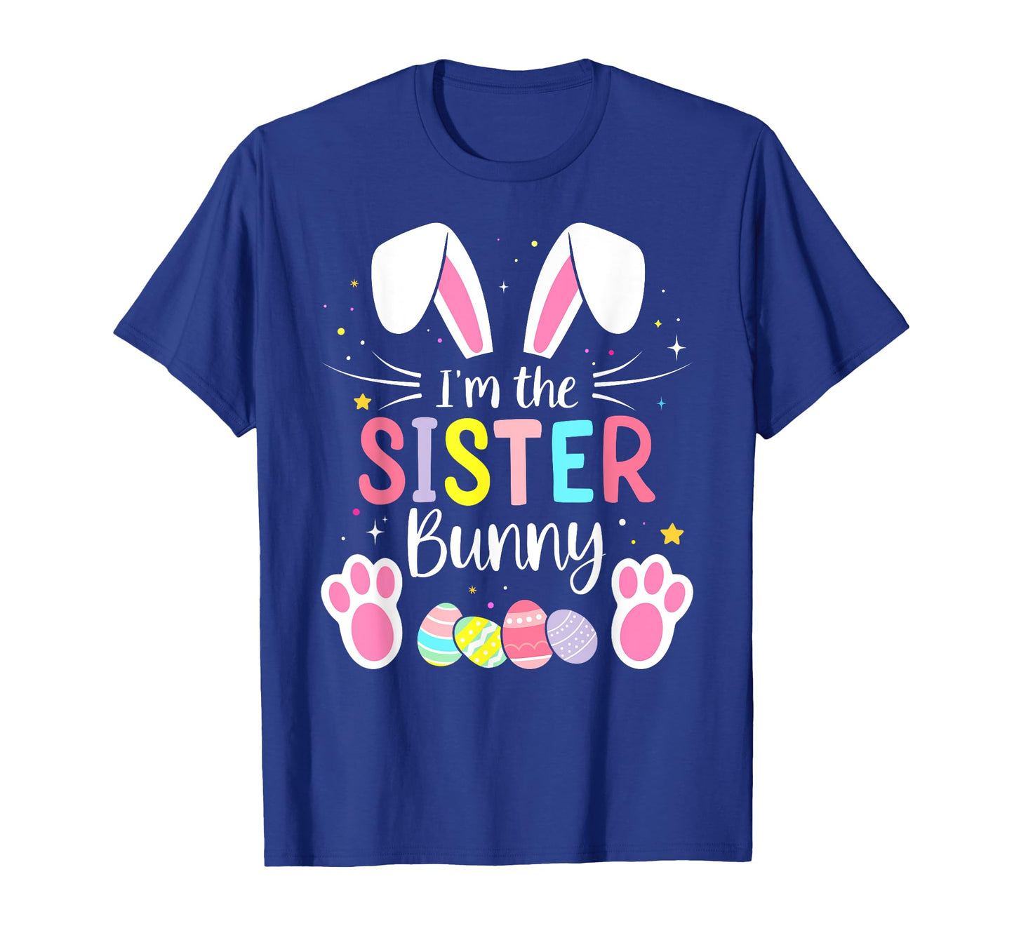 Im the sister bunny funny matching easter family T-Shirt
