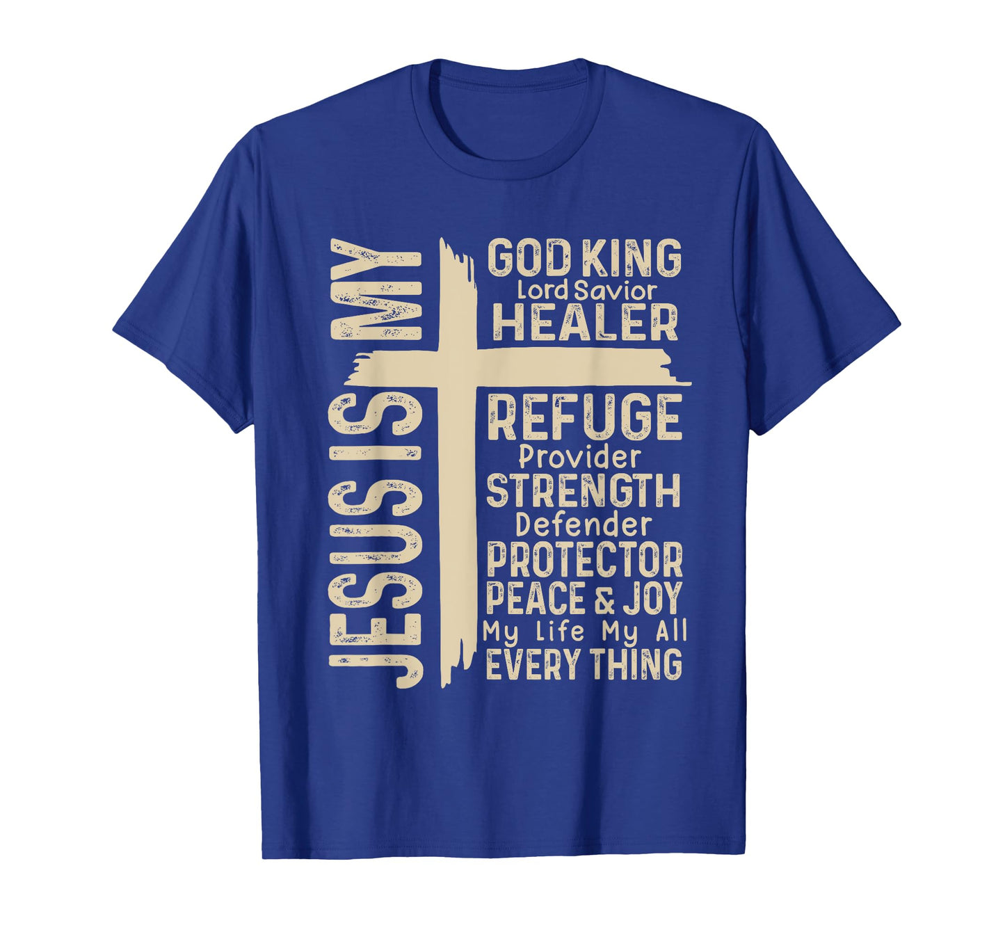 Cross Christian Christ Jesus Is My God King Lord And Savior T-Shirt