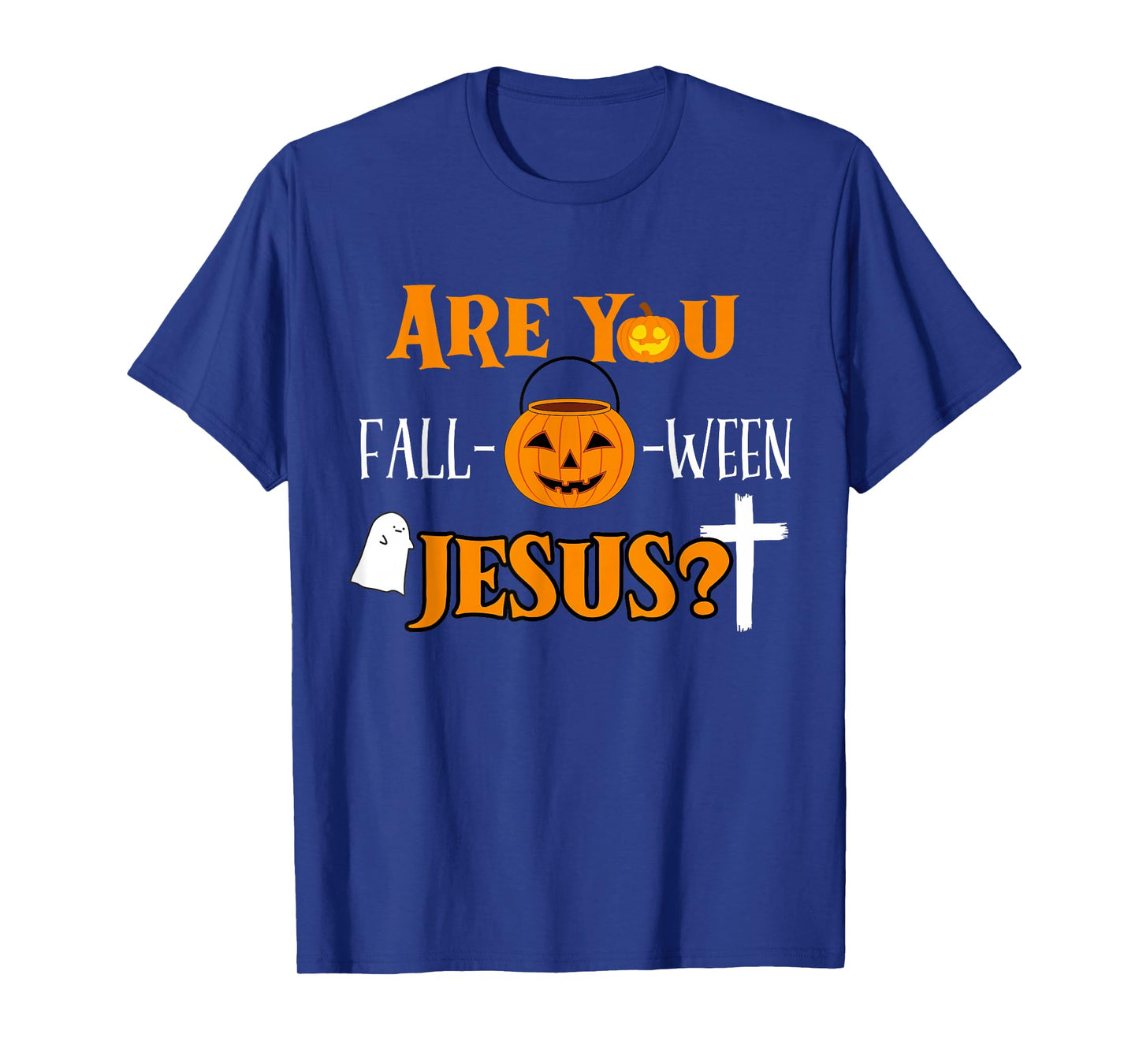 are You Fall O Ween Jesus Christian Halloween Faith Funny T-Shirt